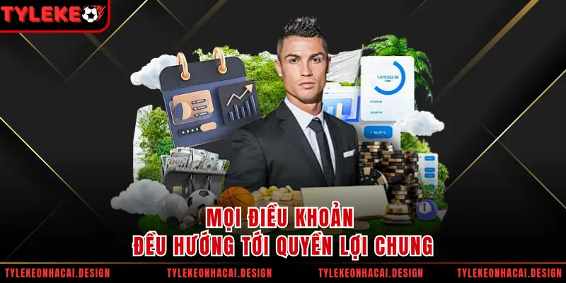 Mọi điều khoản đều hướng tới quyền lợi chung