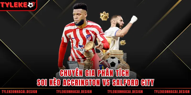 Chuyên gia phân tích soi kèo Accrington vs Salford City