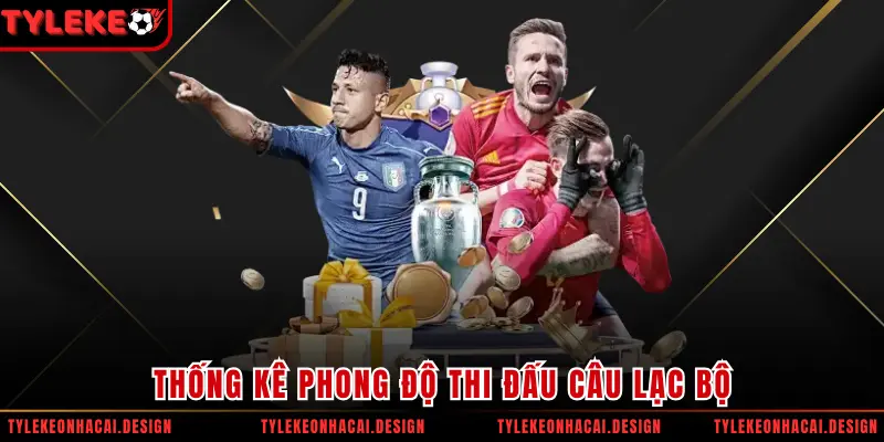 Thống kê phong độ thi đấu câu lạc bộ