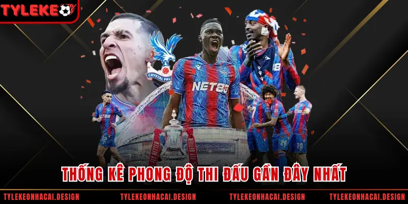 Thống kê phong độ thi đấu gần đây nhất